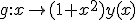 3$g : x \rightarrow (1+x^2)y(x)